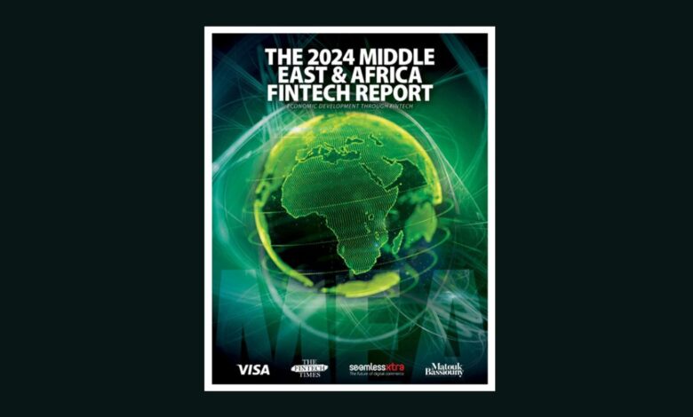 Welcome to The Fintech Times Middle East and Africa 2024 Report Welcome to The Fintech Times Middle East and Africa 2024 Report