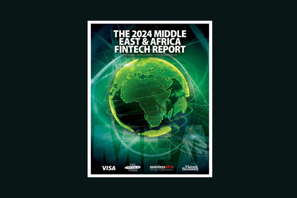 Welcome to The Fintech Times Middle East and Africa 2024 Report ...