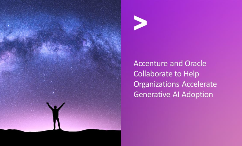 Accenture and Oracle Collaborate to Help Clients Accelerate Generative AI Adoption, Starting with the Finance Organization Accenture and Oracle Collaborate to Help Clients Accelerate Generative AI Adoption, Starting with the Finance Organization