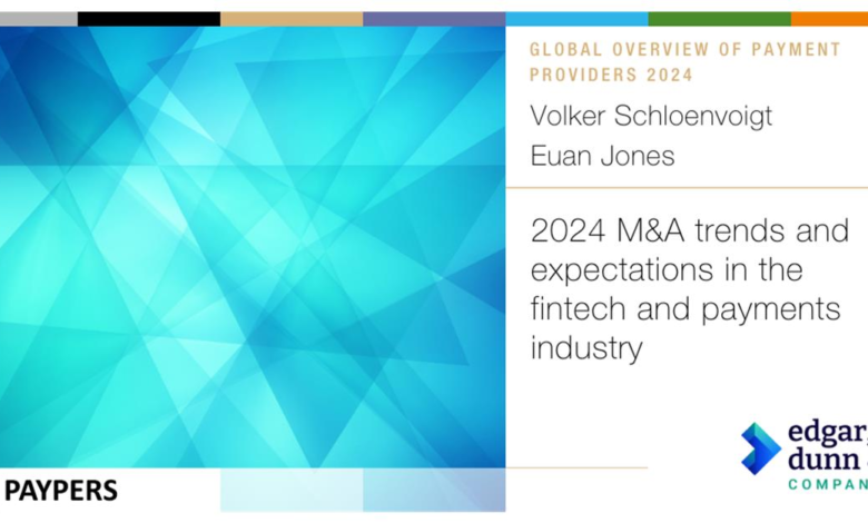 2024 M&A trends and expectations in fintech and payments 2024 M&A trends and expectations in fintech and payments