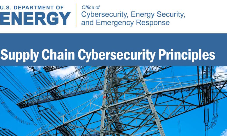 US DOE introduces supply chain cybersecurity principles to bolster global energy infrastructure security US DOE introduces supply chain cybersecurity principles to bolster global energy infrastructure security