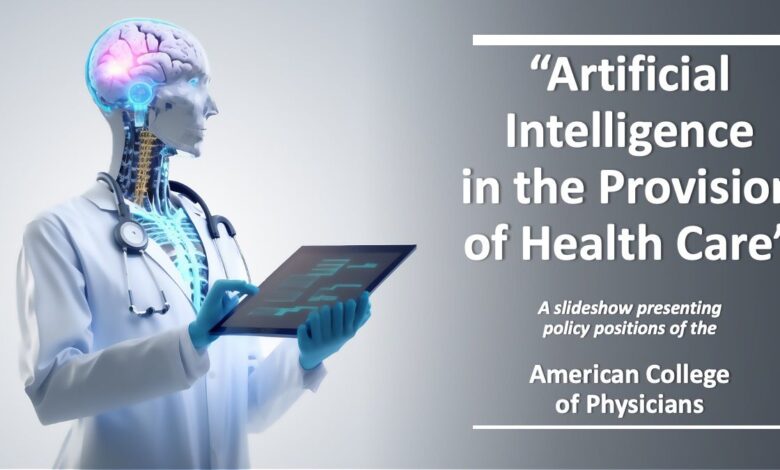 American College of Physicians on artificial intelligence in medicine: a slideshow American College of Physicians on artificial intelligence in medicine: a slideshow