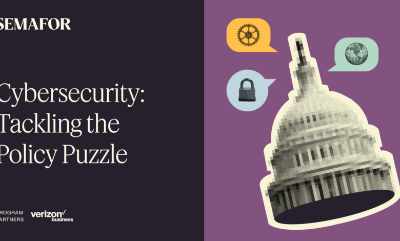 Cybersecurity: Tackling the Policy Puzzle Cybersecurity: Tackling the Policy Puzzle