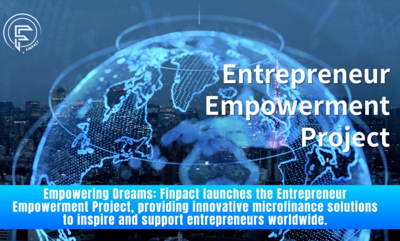 Finpact Launches Revolutionary Microfinance Initiative to Empower Global Entrepreneurs Finpact Launches Revolutionary Microfinance Initiative to Empower Global Entrepreneurs