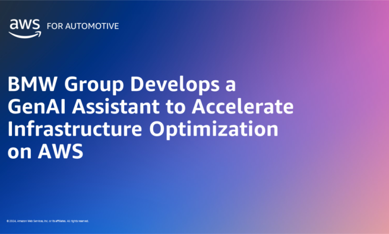 BMW Group Develops a GenAI Assistant to Accelerate Infrastructure Optimization on AWS BMW Group Develops a GenAI Assistant to Accelerate Infrastructure Optimization on AWS