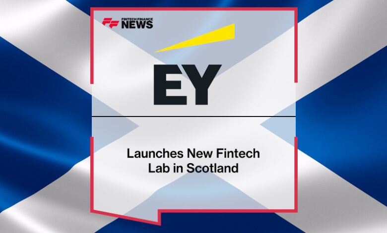 EY Launches New Fintech Lab in Scotland EY Launches New Fintech Lab in Scotland