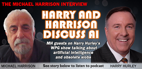 REVERSE ROLES: Harry Hurley Interviews MH on Harrison Podcast About Artificial Intelligence REVERSE ROLES: Harry Hurley Interviews MH on Harrison Podcast About Artificial Intelligence