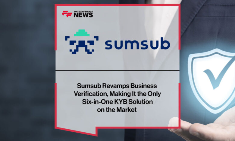 Sumsub Revamps Business Verification Sumsub Revamps Business Verification