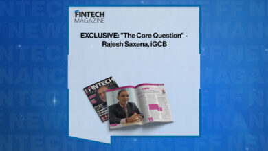 EXCLUSIVE: “The Core Question” – Rajesh Saxena, iGCB in ‘The Fintech Magazine’