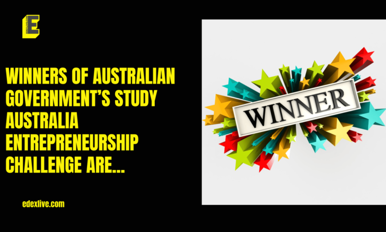 Winners of Australian Government’s Study Australia Entrepreneurship Challenge are… Winners of Australian Government’s Study Australia Entrepreneurship Challenge are…