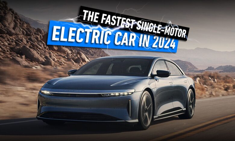 The Fastest Single-Motor Electric Car In 2024 The Fastest Single-Motor Electric Car In 2024