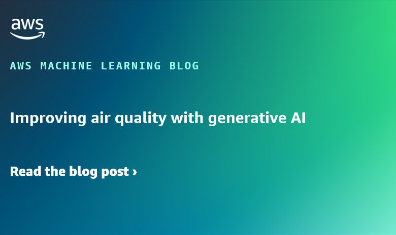 Improving air quality with generative AI Improving air quality with generative AI