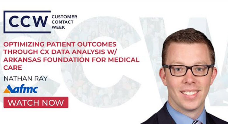 Optimizing Patient Outcomes Through CX Data Analysis w/ Arkansas Foundation for Medical Care Optimizing Patient Outcomes Through CX Data Analysis w/ Arkansas Foundation for Medical Care